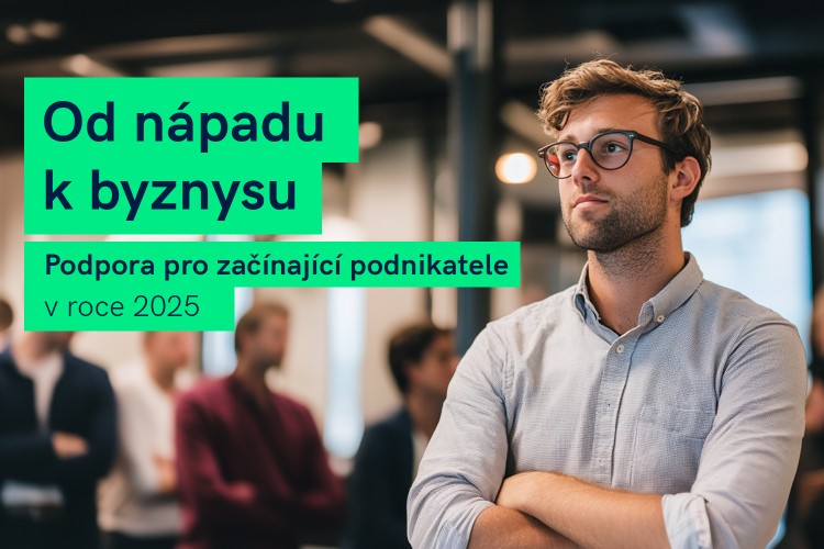 Od nápadu k byznysu: Podpora pro začínající podnikatele v roce 2025